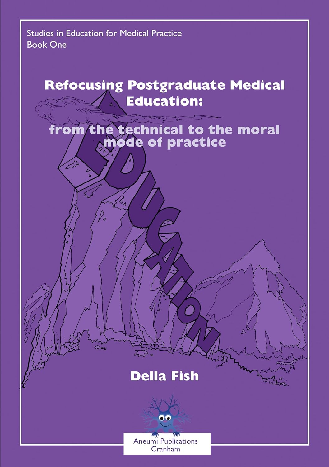 Refocusing Postgraduate Medical Education - from the technical to the moral mode of practice