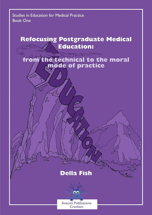 Refocusing Postgraduate Medical Education - from the technical to the moral mode of practice