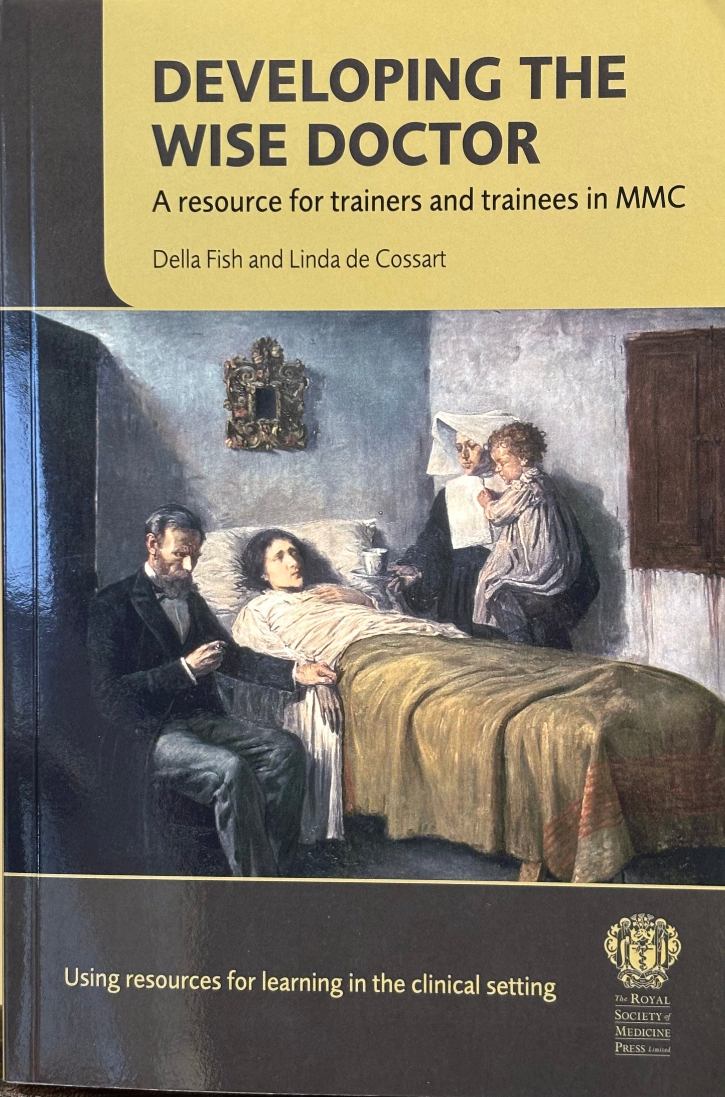 Developing the Wise Doctor - A resource for trainers and trainees in MMC